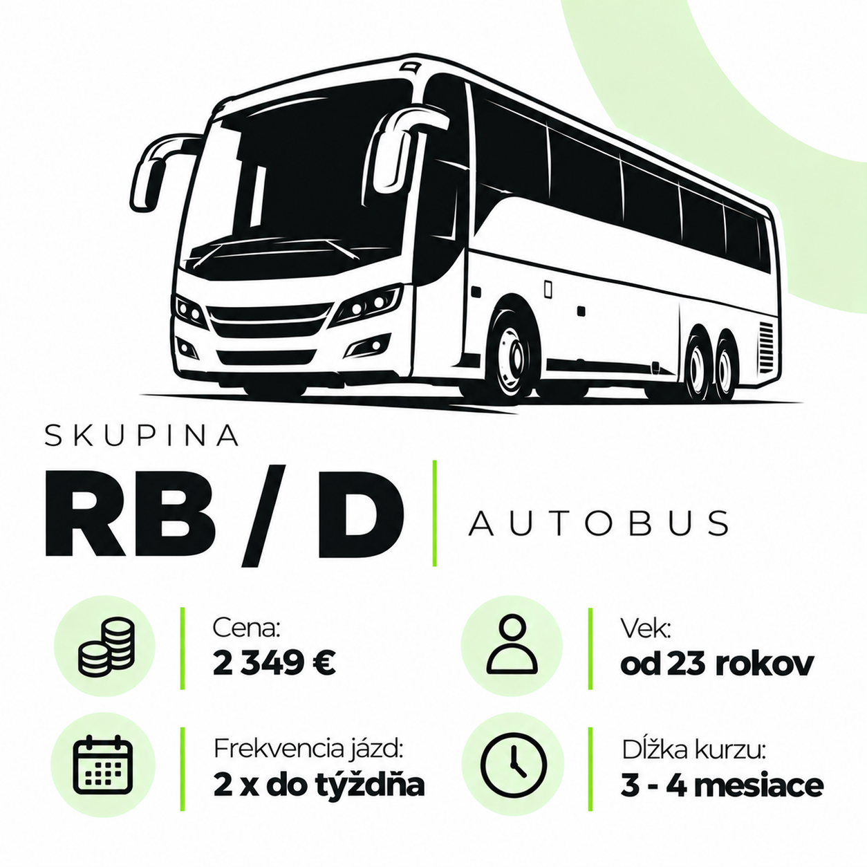 Skupina RB/D, autobus, rozšírenie zo skupiny B. Cena 2349 €, vek od 23 rokov.
