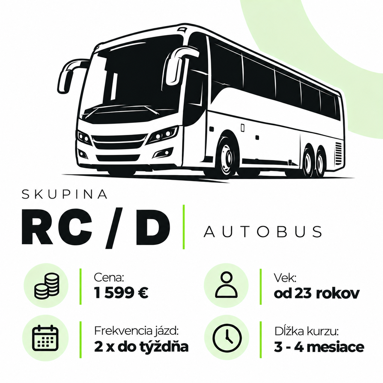 Skupina RC/D, autobus, rozšírenie zo skupiny C. Cena 1599 €, vek od 23 rokov.
